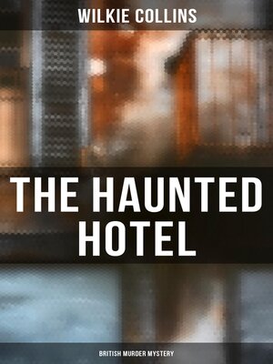cover image of The Haunted Hotel (British Murder Mystery)